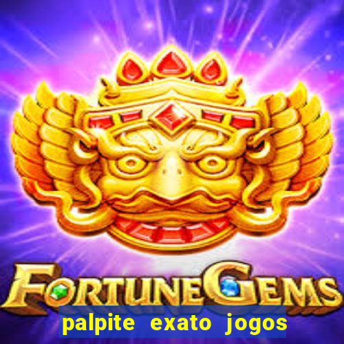 palpite exato jogos de hoje